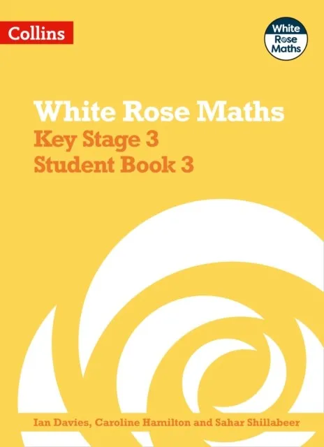 WHITE ROSE MATHS - KEY STAGE 3 STUDENT BOOK 3