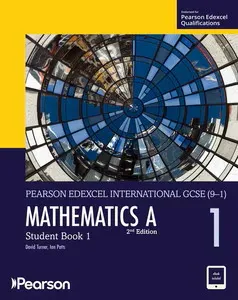 PEARSON EDEXCEL INTERNATIONAL GCSE (9–1) MATHEMATICS A STUDENT BOOK 1 NEW 2ND EDITION