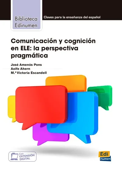 COMUNICACIÓN Y COGNICIÓN EN ELE: LA PERSPECTIVA PRAGMÁTICA