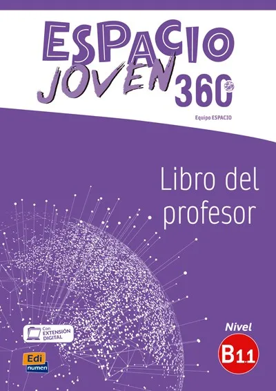 ESPACIO JOVEN 360º - LIBRO DEL PROFESOR. NIVEL B1.1