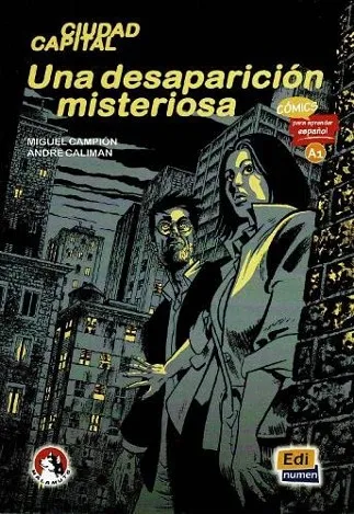 UNA DESAPARICION MISTERIOSA (NIV.A1) (COMICS PARA APRENDER ESPAÑOL)
