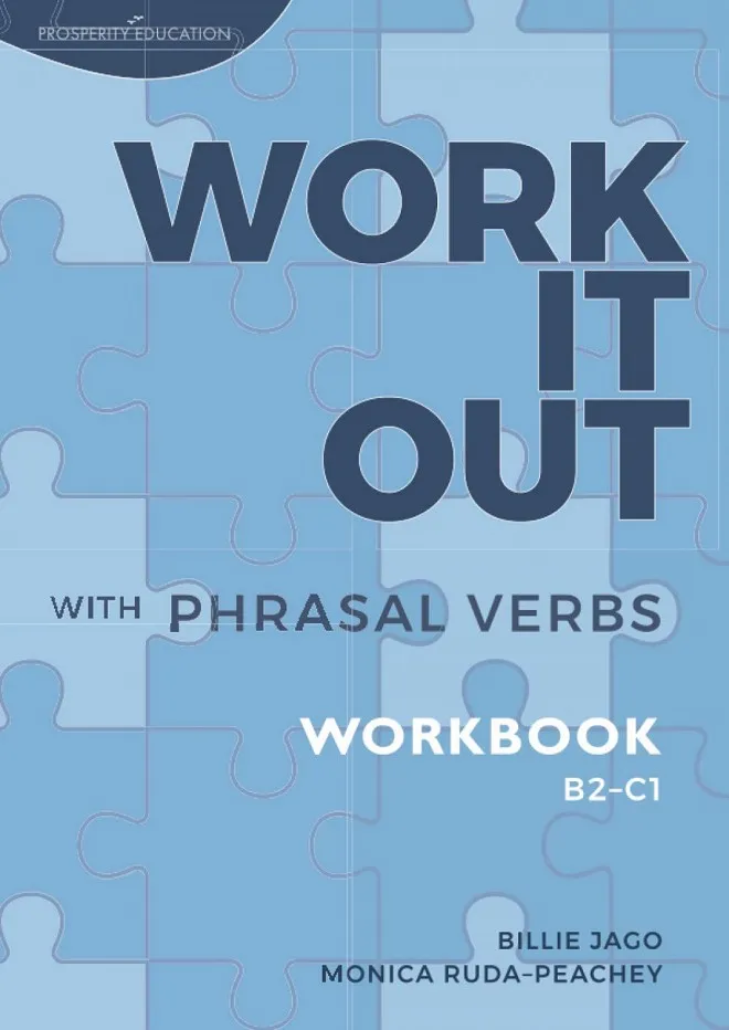 WORK IT OUT WITH PHRASAL VERBS.(WORKBOOK)