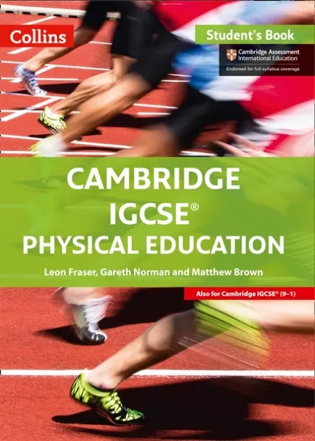 CAMBRIDGE IGCSE™ PHYSICAL EDUCATION STUDENT’S BOOK