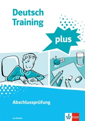DEUTSCH TRAINING PLUS. ABSCHLUSSPRÜFUNG, M. 1 BEILAGE