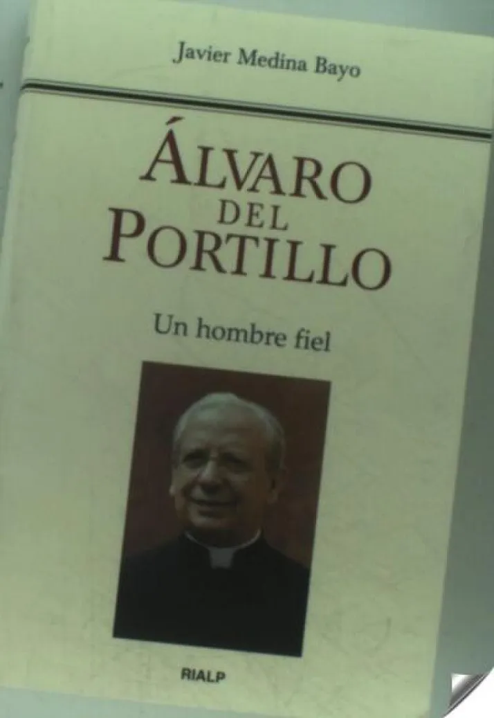 Álvaro del Portillo. Un hombre fiel