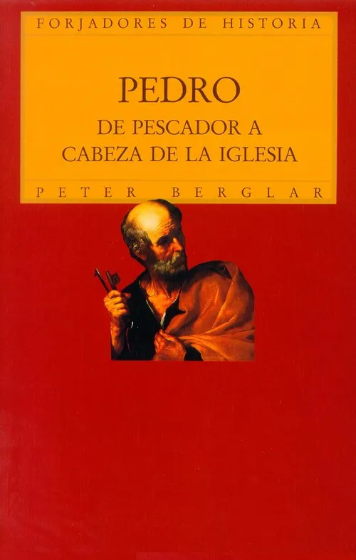 Pedro. De pescador a cabeza de la Iglesia