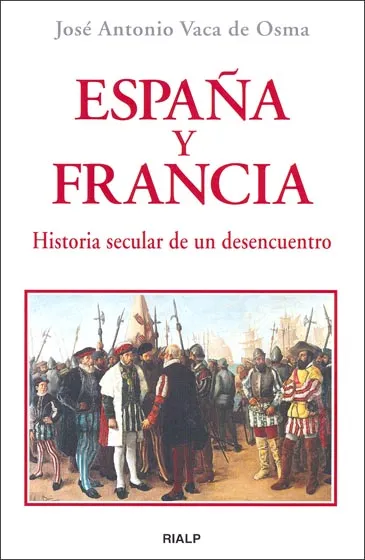 España y Francia. Historia secular de un desencuentro