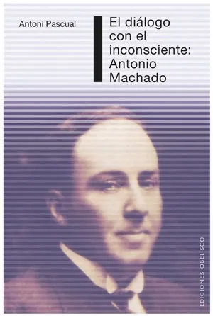 Diálogo con el Inconsciente: Antonio Machado