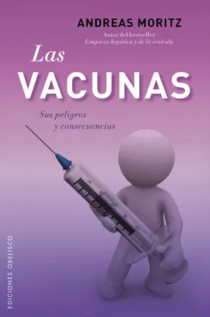 Las vacunas. Sus peligros y consecuencias
