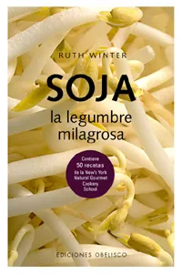 Soja. La legumbre milagrosa