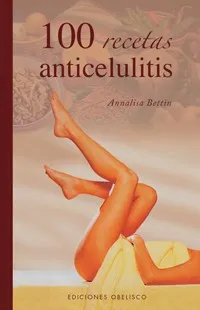 100 Recetas anticelulitis
