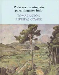 Podo ser un ninguén para ningures indo