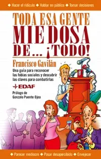 Toda esa gente miedosa de...¡Todo!