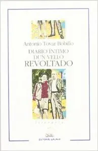 Diario íntimo dun vello revoltado