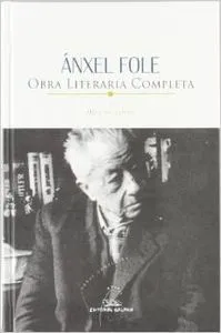 Ánxel Fole. Obra literaria completa I. Obra en galego