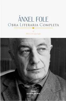 Ánxel Fole. Obra literaria completa II. Obra en galego