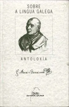 Sobre a lingua galega. Antoloxía de Martín Sarmiento