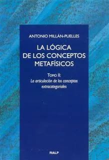 La lógica de los conceptos metafísicos. II. La articulación de los conceptos extracategoriales