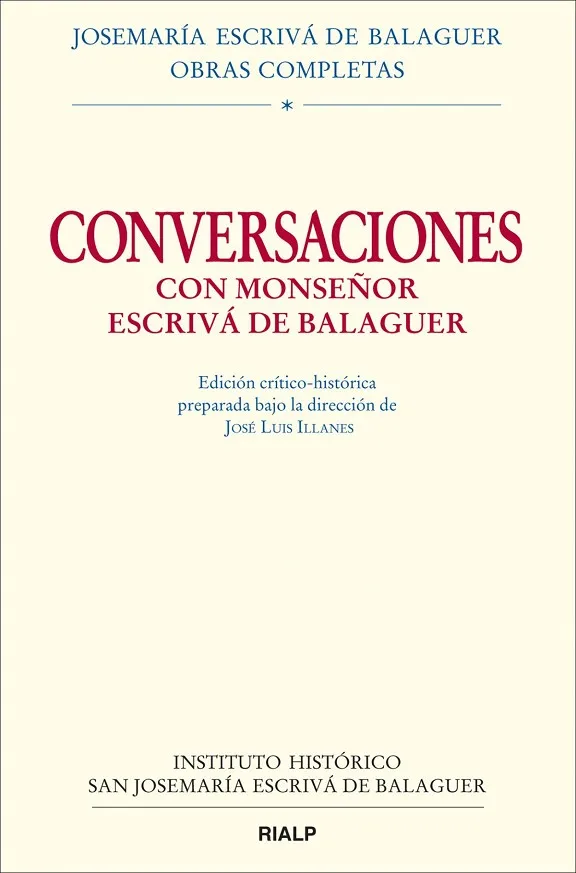 Conversaciones con Mons. Escrivá de Balaguer. Ed. crítico-histórica