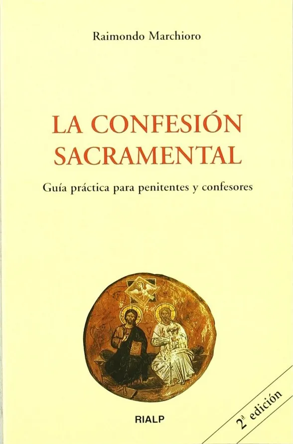 La confesión sacramental. Guía práctica para penitentes y confesores