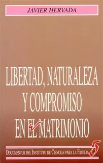 Libertad, naturaleza y compromiso en el matrimonio