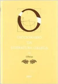 Diccionario da literatura galega. T. III - Obras