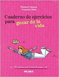 Cuaderno de ejercicios para gozar de la vida