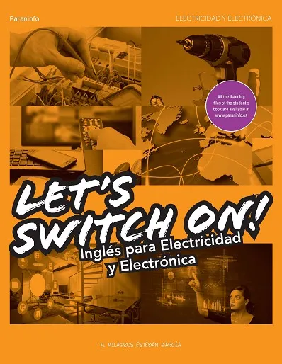 LET'S SWITCH ON! INGLÉS PARA ELECTRICIDAD Y ELECTRÓNICA