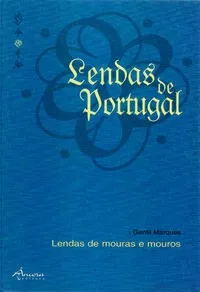 LENDAS DE MOURAS E MOUROS