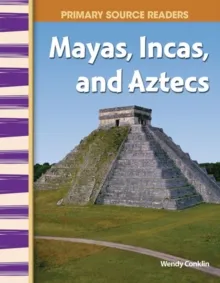 MAYAS, INCAS, AND AZTECS