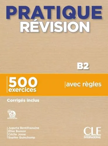 PRATIQUE RÉVISION. B2. LIVRE + CORRIGÉS + AUDIO
