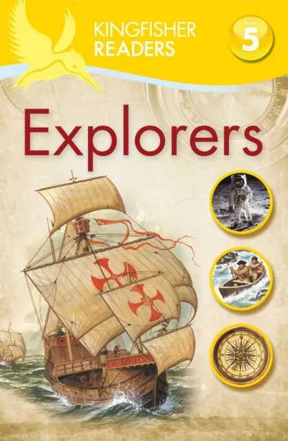 KINGFISHER READERS: EXPLORERS (LEVEL 5: READING FLUENTLY)