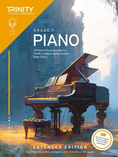 TRINITY COLLEGE LONDON PIANO EXAM PIECES PLUS EXERCISES FROM 2023: GRADE 1: EXTENDED EDITION : 21 PIECES FOR TRINITY COLLEGE LONDON EXAMS FROM 2023