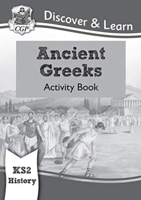 KS2 HISTORY DISCOVER & LEARN: ANCIENT GREEKS ACTIVITY BOOK
