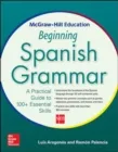 MCGRAW-HILL EDUCATION BEGINNING SPANISH GRAMMAR