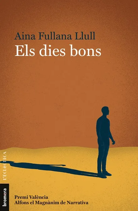 ELS DIES BONS (PREMI VALENCIA DE NARRATIVA 2021)