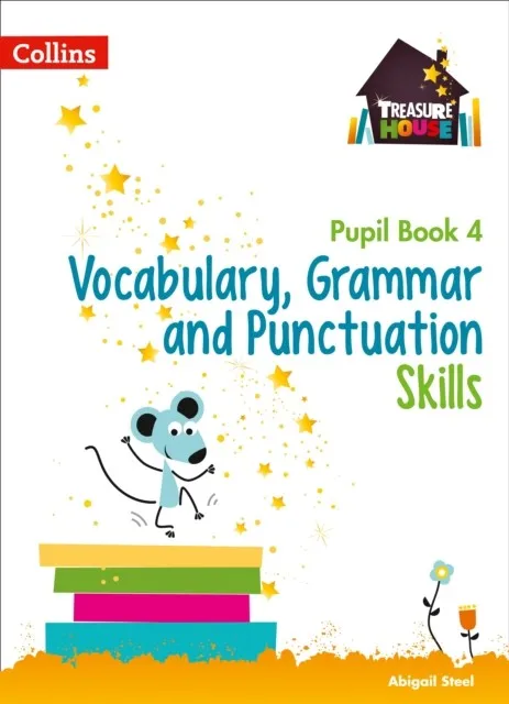 TREASURE HOUSE VOCABULARY, GRAMMAR AND PUNCTUATION SKILLS PUPIL BOOK 4