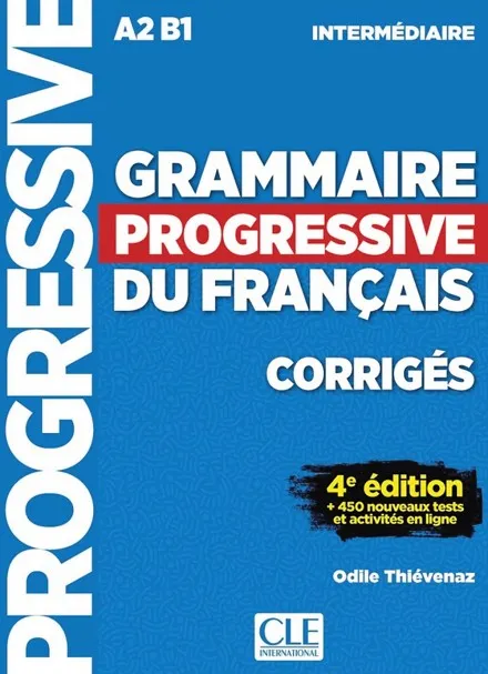 GRAMMAIRE PROGRESSIVE DU FRANÇAIS 4E INTERMEDIAIRE CORRIGES