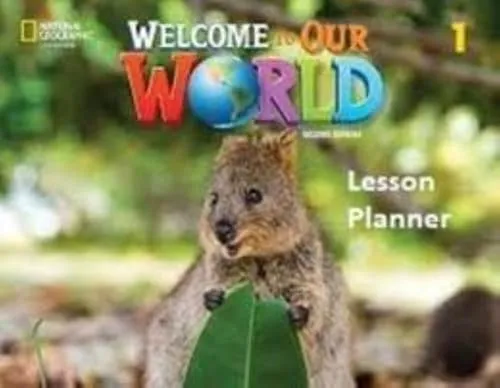 WELCOME OUR WORLD 1 AME LESSON PLANNER