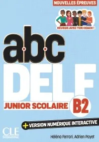 ABC DELF JUNIOR SCOLAIRE. NIVEAU B2. 3ÈME ÉDITION