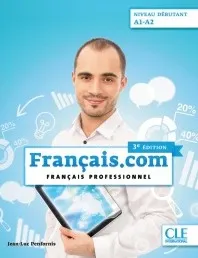 FRANÇAIS.COM - NIVEAU DÉBUTANT - LIVRE DE L'ÉLÈVE (3E ÉDITION)