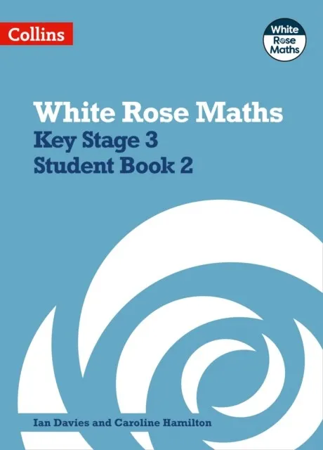 WHITE ROSE MATHS - KEY STAGE 3 STUDENT BOOK 2