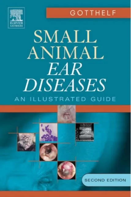 SMALL ANIMAL EAR DISEASES AN ILLUSTRATED GUIDE 2E