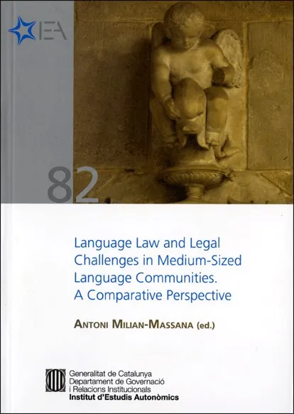 Language Law and Legal Challenges in Medium-Sized Language Communities. A Comparative Perspective