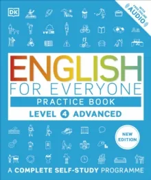 ENGLISH FOR EVERYONE PRACTICE BOOK LEVEL 4 ADVANCED: A COMPLETE SELF-STUDY PROGRAMME