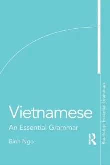 VIETNAMESE : AN ESSENTIAL GRAMMAR