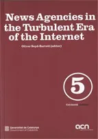 News Agencies in the Turbulent Era of the Internet