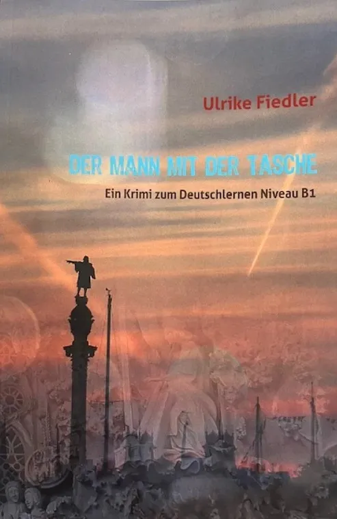 DER MANN MIT DER TASCHE - EIN KRIMI ZUM DEUTSCHLERNEN NIVEAU B1