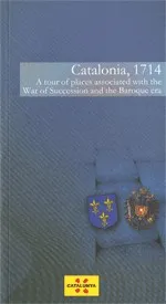 Catalonia, 1714. A tour of places associated with the War of Succession and the Baroque era