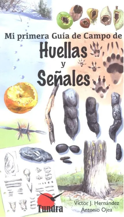 MI PRIMERA GUÍA DE CAMPO DE HUELLAS Y SEÑALES